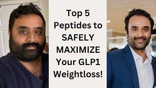 Top 5 Peptides to SAFELY MAXIMIZE Your GLP1 Weightloss