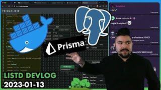 I Setup Docker, Postgres, Prisma and Designed a Database - listd devlog - 2023-01-13