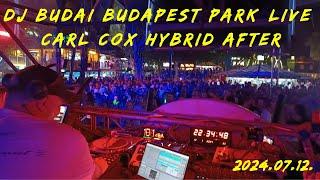 DJ Budai - Budapest Park Live@Carl Cox Hybrid After 2024.07.12.