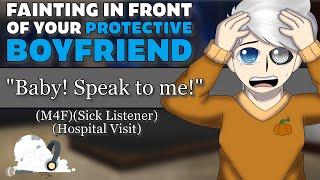 You Faint In Front Of Your Boyfriend| (M4F) (Sick Listener) (Boyfriend ASMR)