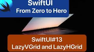 SwiftUI#13 - Learn how to use #LazyVGrid and #LAzyHGrid in #SwiftUI