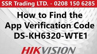 How to find Hikvision Intercom App Verification Code DS-KH6320-WTE Screen