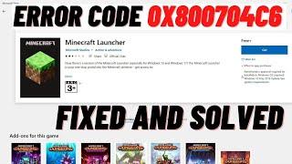 How to Fix Minecraft/Minecraft Launcher Not Installing Error Code 0x800704c6 On Xbox App/Microsoft