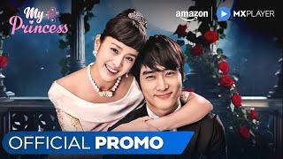 My Princess - Official Promo | Korean Drama In Hindi Dubbed | Amazon MX Player