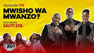 MIC CHEQUE PODCAST | Episode 219 | Mwisho wa mwanzo? Feat. SAUTI SOL