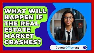 What Will Happen If The Real Estate Market Crashes? - CountyOffice.org