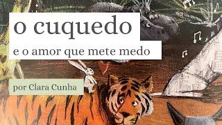 O Cuquedo, e o amor que mete medo - só mais uma história