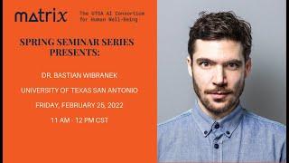 Spring 2022 Seminar Series: Dr. Bastian Wibranek