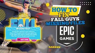 How to Fix Epic Games Fall Guys Missing Files (2024)