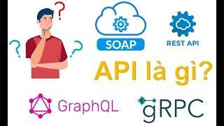 API là gì? Top các kiến trúc API thường gặp