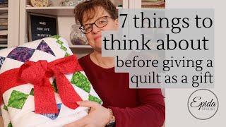 7 things to think about before giving a quilt as a gift