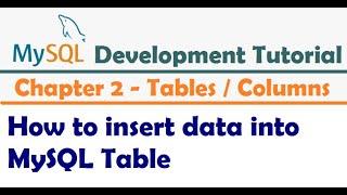 How to insert data into MySQL Table  |  Inserting Data Into Tables -  MySQL Developer Tutorial