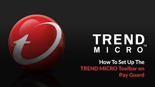 How To Set Up The Trend Micro Maximum Security Toolbar | PPLSI | IDShield