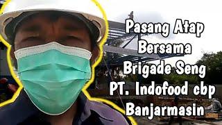 Cara Pasang Atap spandek, PT. Indofood cbp Banjarmasin @BangilTV