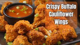 The BEST Crispy Buffalo Cauliflower Wings EVER!