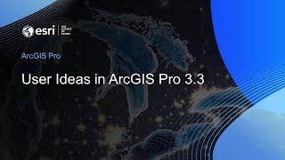 User Ideas in ArcGIS Pro 3.3