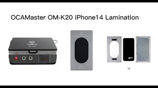 OCAMaster OM-K20 IP14 withframe and without frame Lamination