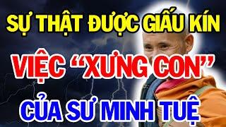 Sự Thật Được Giấu Kín Về Việc Xưng Con của Sư Minh Tuệ Với Tất Cả Chúng Sinh | Vạn Điều Hay