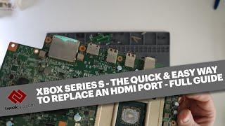 The correct and easy way to replace a faulty HDMI port on an Xbox Series S - Full Guide for 2022