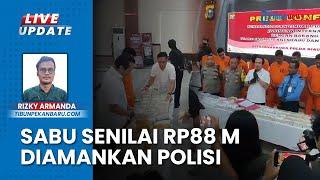 Polda Riau Gagalkan Edaran Narkoba Jaringan Internasional Senilai Rp 88 Miliar, 8 Orang Diringkus