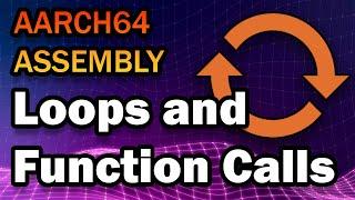 How to Write Loops and Function Calls in ARM 64-Bit Assembly