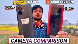 Realme 10 Pro Plus V/s Redmi K20 Pro Camera Test