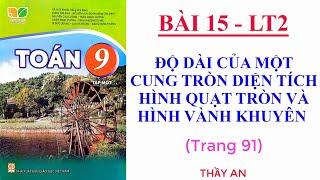 Bài 15 ĐỘ DÀI CỦA MỘT CUNG TRÒN DIỆN TÍCH HÌNH QUẠT TRÒN VÀ H VÀNH KHUYÊN Lý thuyết 2 Toán 9 Kết Nối