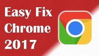 Fix Google Chrome Unresponsiveness and Not responding | 2017