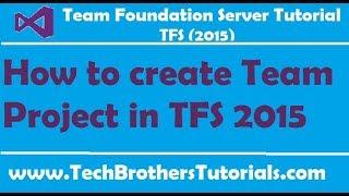 How to create Team Project in TFS 2015 - Team Foundation Server Tutorial