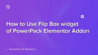 How to Use the Flip Box widget with Elementor | PowerPack Elements Addon