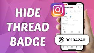 How to Hide Thread Badge from Instagram profile