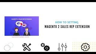 How to Setting Magento 2 Sales Rep Extension with ease | Landofcoder Tutorials