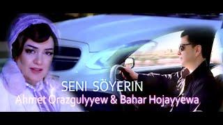 Ahmet Orazgulyyew & Bahar Hojayewa - Seni Söyerin / 2022 TM | Official Video Music