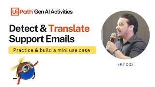 3. UiPath Detect & Translate Email Use Case | UiPath Generative AI Activities | Language Processing