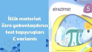 İllik material üzrə yekunlaşdırıcı test tapşırıqları C variantı 5-ci sinif riyaziyyat dim testi