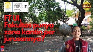 JELAJAH FAKULTAS TEKNIK UNIVERSITAS INDONESIA (FT UI) Part 2|| TIAP JURUSAN PUNYA ZONA KANTEK???