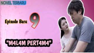 Novel Terbaru | M4l4m P3rt4m4 | Episode 9 | Pesona Ibu Tiri