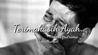 PUISI SEDIH UNTUK AYAH - Terimakasih Ayah, dari putrimu || Wulan Mudmud