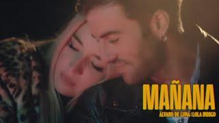 Álvaro de Luna ft. Lola Indigo - Mañana (Videoclip Oficial)