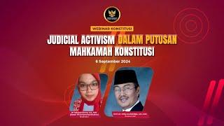 WEBINAR KONSTITUSI “Judicial Activism  Dalam Putusan Mahkamah Konstitusi”, Jumat,  6 September 2024