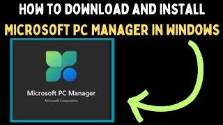 How to Download and Install Microsoft PC Manager in Windows 11