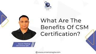What are the benefits of CSM Certification ? | scrum master certification| Universal Agile