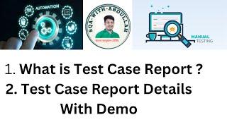26. What is Test Case Report and Its Detail with Demo