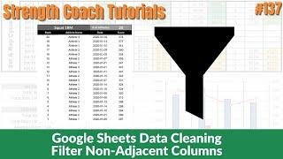 Google Sheets Data Cleaning | Filter Non-Adjacent Columns