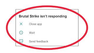 Fix Brutal Strike App isn't Responding Error in Android & Ios - Brutal Strike Not Responding Problem