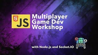 Multiplayer Game Development with JavaScript full workshop