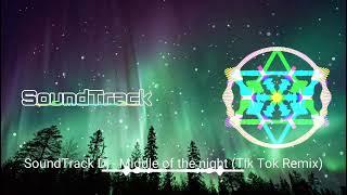 SoundTrack Dj - Middle of the night - Tik Tok Remix