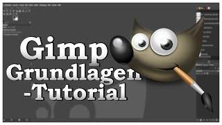 Gimp Grundlagen-Tutorial für Anfänger | deutsch