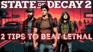 2 Tips I use To Beat Lethal Zone EASILY | State of Decay 2