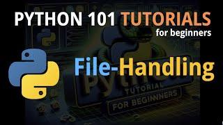 Python 101, Session 8: File-Handling